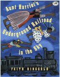 AUNT HARRIET'S UNDERGROUND RAILROAD IN THE SKY