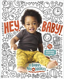 HEY, BABY!: A BABY'S DAY IN DOODLES