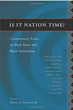 Is It Nation Time?: Contemporary Essays on Black Power and Black Nationalism