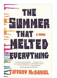 THE SUMMER THAT MELTED EVERYTHING