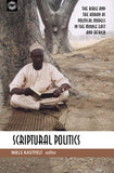 SCRIPTURAL POLITICS: THE BIBLE AND THE KORAN AS POLITICAL MODELS IN THE MIDDLE EAST AND AFRICA