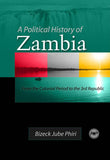 POLITICAL HISTORY OF ZAMBIA: FROM THE COLONIAL PERIOD TO THE THIRD REPUBLIC