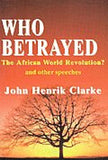 WHO BETRAYED THE AFRICAN WORLD REVOLUTION?