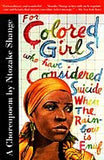 FOR COLORED GIRLS WHO HAVE CONSIDERED SUICIDE WHEN THE RAINBOW IS ENUF