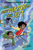 THE LAST MIRROR ON THE LEFT ( A LEGENDARY ALSTON BOYS ADVENTURE )